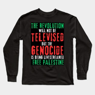 The Revolution Will Not Be Televised but The Genocide Is Being Livestreamed - Flag Colors - Back Long Sleeve T-Shirt